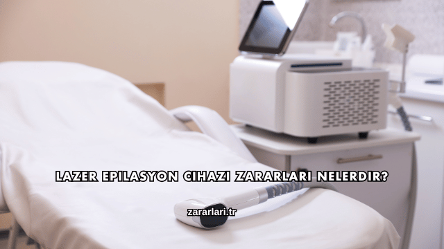 Lazer Epilasyon Cihazı Zararları Nelerdir?