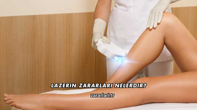 Lazerin Zararları Nelerdir?