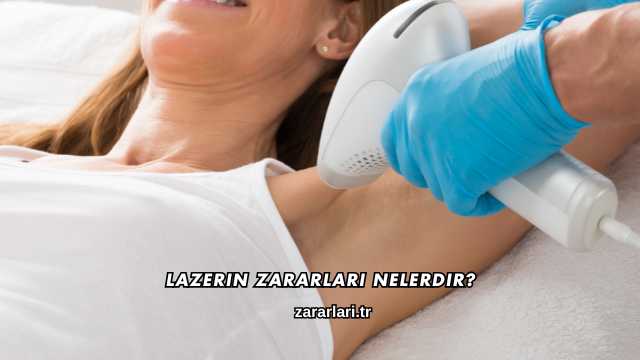 Lazerin Zararları Nelerdir?