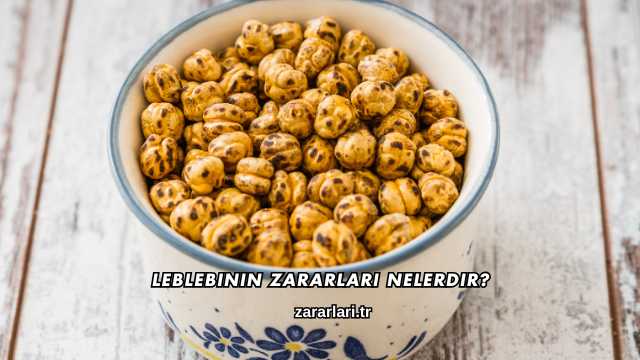 Leblebinin Zararları Nelerdir?