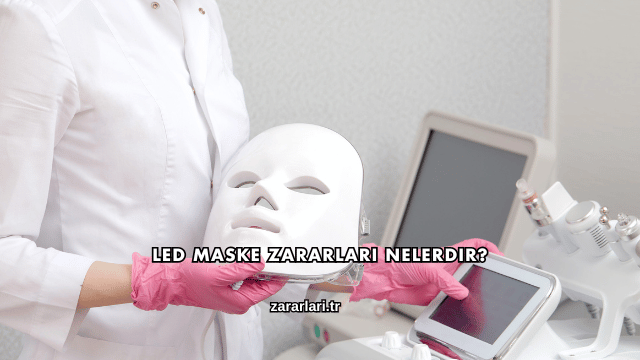 Led Maske Zararları Nelerdir?