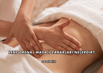 Lenf Drenaj Masajı Zararları Nelerdir?
