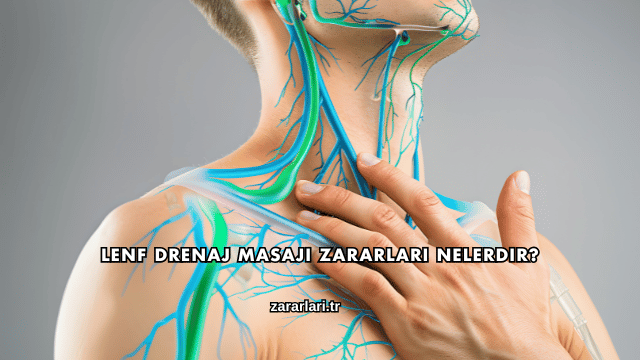 Lenf Drenaj Masajı Zararları Nelerdir?