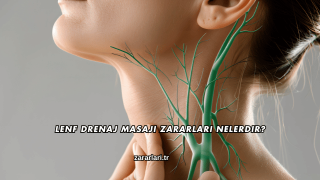 Lenf Drenaj Masajı Zararları Nelerdir?