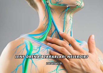 Lenf Drenaj Zararları Nelerdir?