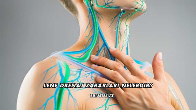 Lenf Drenaj Zararları Nelerdir?