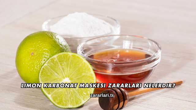 Limon Karbonat Maskesi Zararları Nelerdir?
