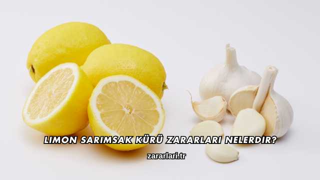 Limon Sarımsak Kürü Zararları Nelerdir?