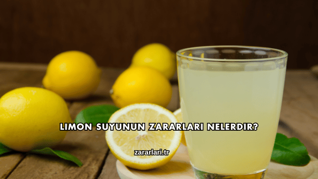 Limon Suyunun Zararları Nelerdir?