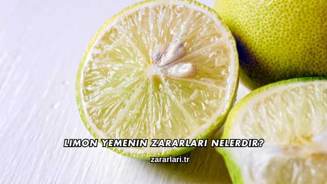 Limon Yemenin Zararları Nelerdir?