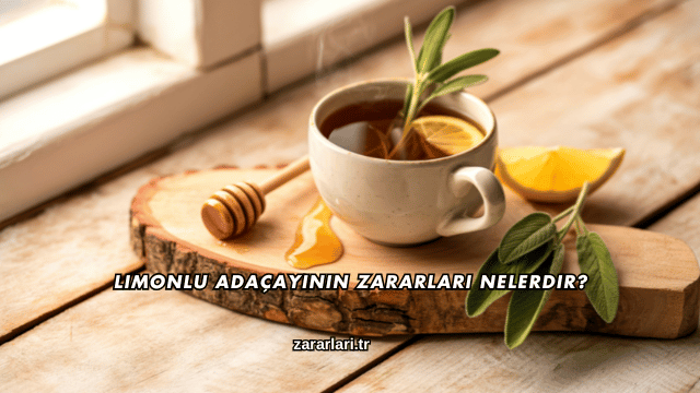 Limonlu Adaçayının Zararları Nelerdir?