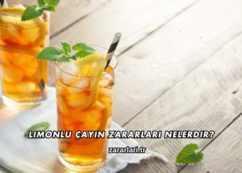Limonlu Çayın Zararları Nelerdir?