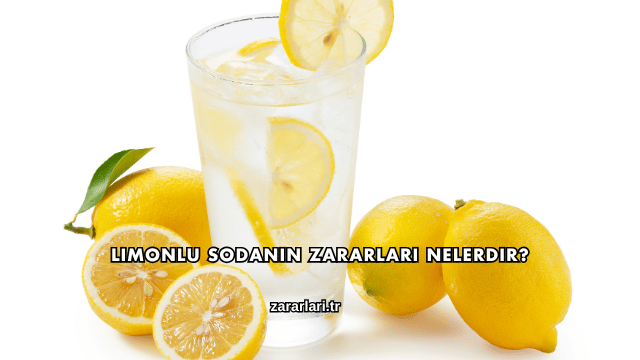 Limonlu Sodanın Zararları Nelerdir?