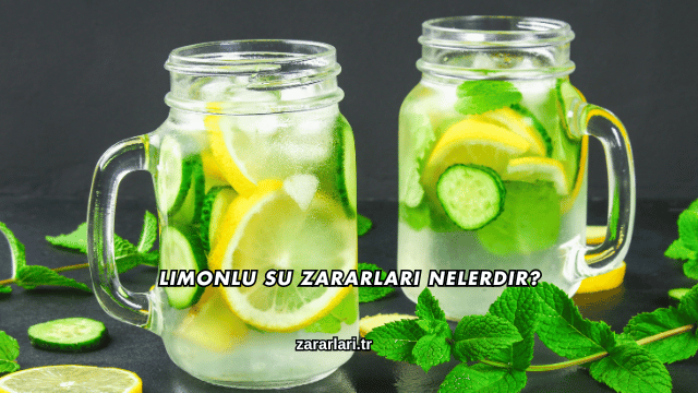 Limonlu Su Zararları Nelerdir?