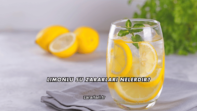 Limonlu Su Zararları Nelerdir?