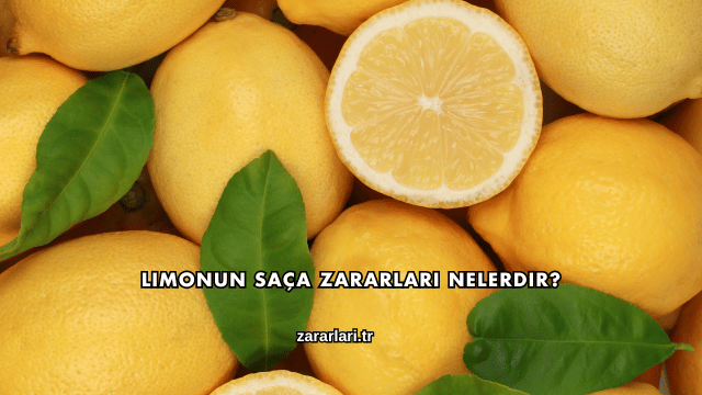 Limonun Saça Zararları Nelerdir?