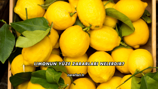 Limonun Yüze Zararları Nelerdir?
