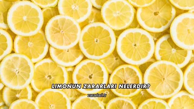 Limonun Zararları Nelerdir?