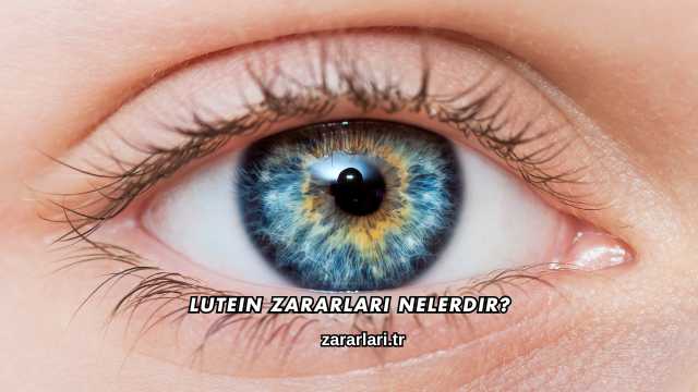Lutein Zararları Nelerdir?