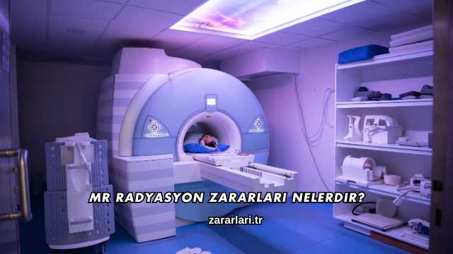 MR Radyasyon Zararları Nelerdir?