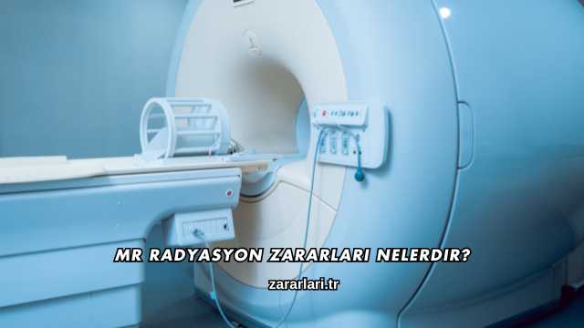 MR Radyasyon Zararları Nelerdir?