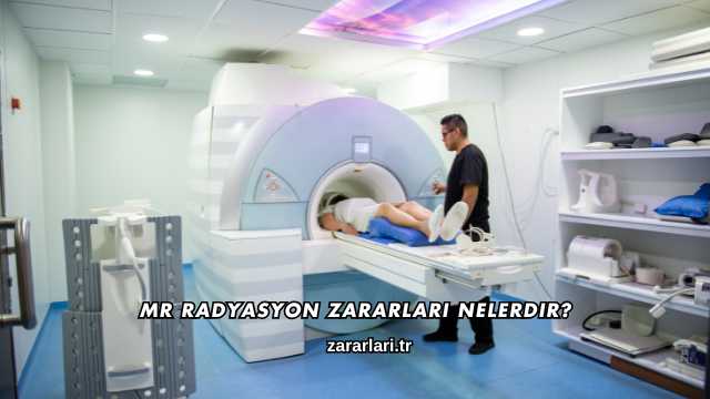 MR Radyasyon Zararları Nelerdir?