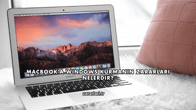Macbook'a Windows Kurmanın Zararları Nelerdir?