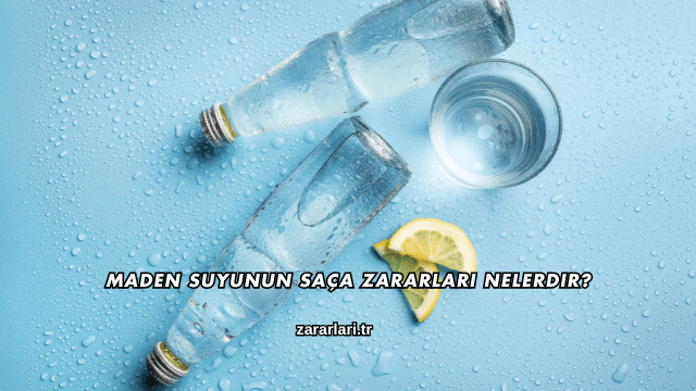 Maden Suyunun Saça Zararları Nelerdir?