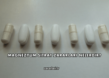 Magnezyum Sitrat Zararları Nelerdir?