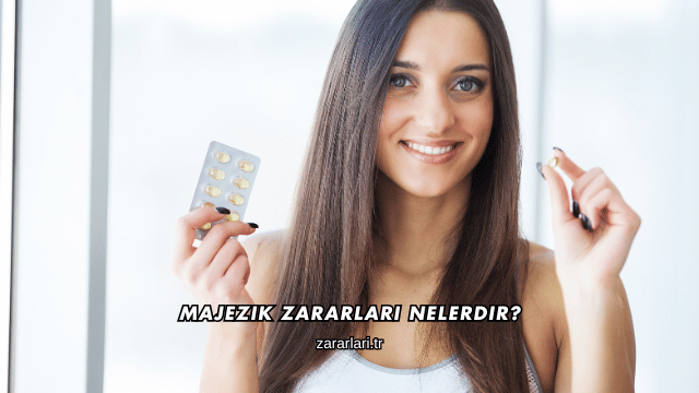 Majezik Zararları Nelerdir?
