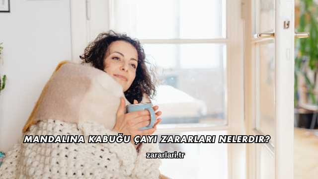 Mandalina Kabuğu Çayı Zararları Nelerdir?