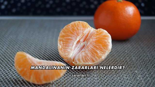 Mandalinanın Zararları Nelerdir?