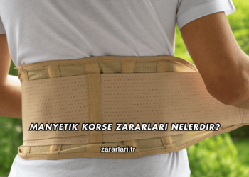 Manyetik Korse Zararları Nelerdir?