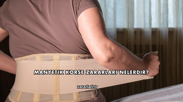 Manyetik Korse Zararları Nelerdir?