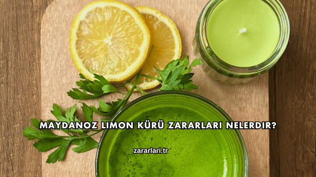 Maydanoz Limon Kürü Zararları Nelerdir?