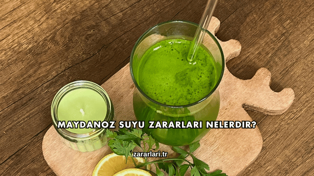 Maydanoz Suyu Zararları Nelerdir?