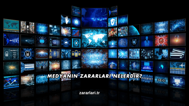 Medyanın Zararları Nelerdir?
