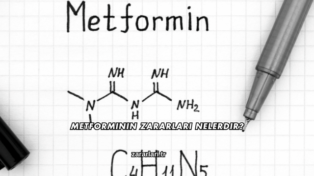Metforminin Zararları Nelerdir?