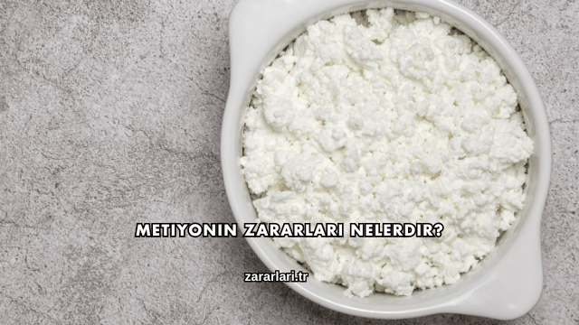Metiyonin Zararları Nelerdir?