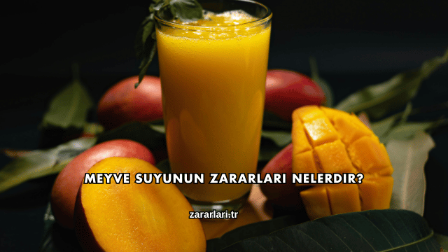 Meyve Suyunun Zararları Nelerdir?