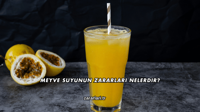 Meyve Suyunun Zararları Nelerdir?