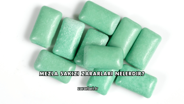 Mezla Sakızı Zararları Nelerdir?