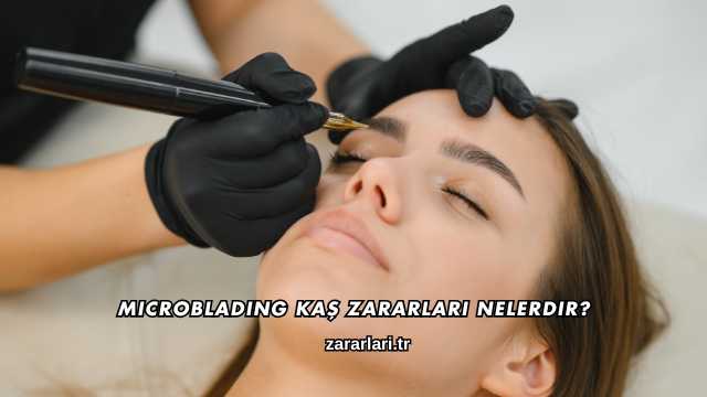 Microblading Kaş Zararları Nelerdir?
