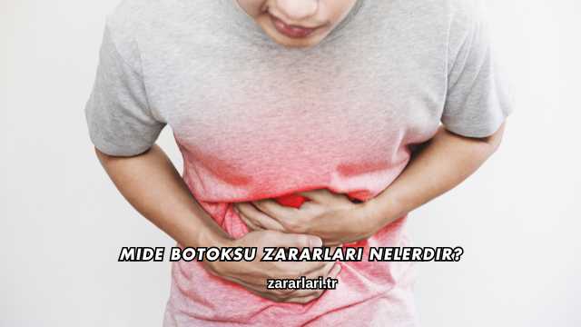 Mide Botoksu Zararları Nelerdir?