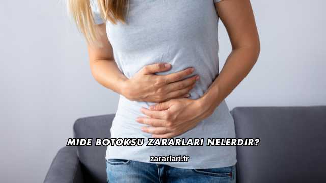 Mide Botoksu Zararları Nelerdir?