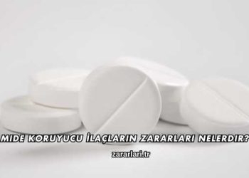 Mide Koruyucu İlaçların Zararları Nelerdir?