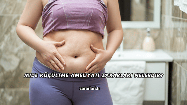 Mide Küçültme Ameliyatı Zararları Nelerdir?