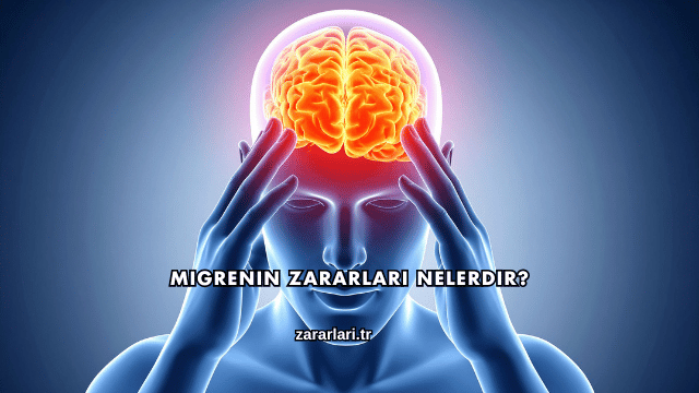 Migrenin Zararları Nelerdir?