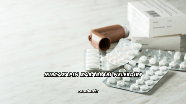 Mirtazapin Zararları Nelerdir?