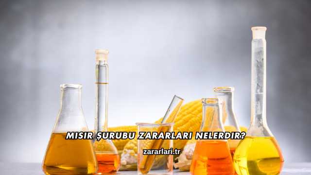 Mısır Şurubu Zararları Nelerdir?